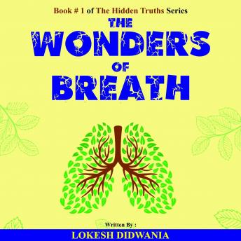 The Wonders of Breath: Breathing Technique for Long, Healthy and Stress-free Life of Mindfulness, Happiness, Anti-aging and Spiritual Growth