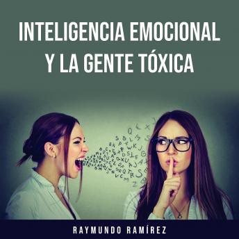 [Spanish] - INTELIGENCIA EMOCIONAL Y LA GENTE TÓXICA