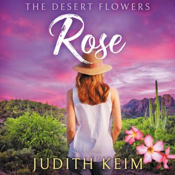 Desert Flowers -Rose, Audio book by Judith Keim