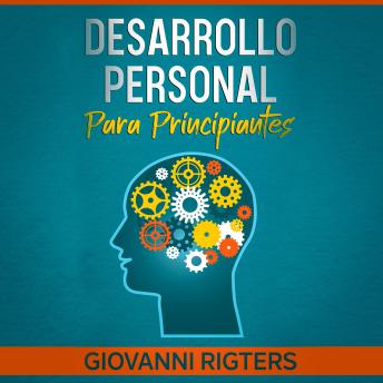 Desarrollo personal para principiantes, Audio book by Giovanni Rigters