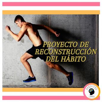 Proyecto De Reconstrucción Del Hábito