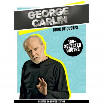 George Carlin: Book Of Quotes (100+ Selected Quotes)