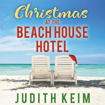 Christmas at the Beach House Hotel, Audio book by Judith Keim