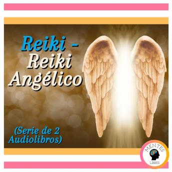 [Spanish] - Reiki - Reiki Angélico (Serie de 2 Audiolibros)
