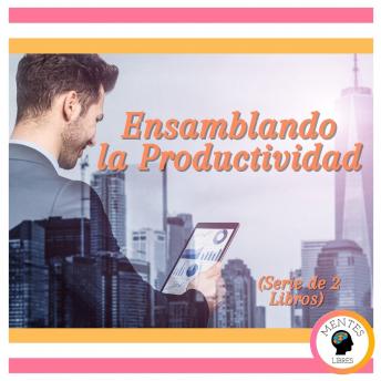 Ensamblando la Productividad (Serie de 2 Libros)