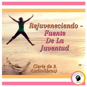 Rejuveneciendo - Fuente De La Juventud (Serie de 2 Audiolibros)