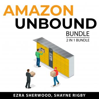 Download Amazon Unbound Bundle, 2 in 1 Bundle: Amazon Selling Hacks and Amazon FBA Blueprint by Ezra Sherwood, Shayne Rigby