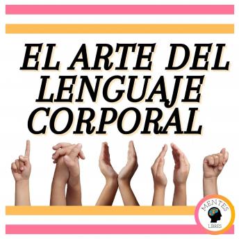 El Arte del lenguaje corporal