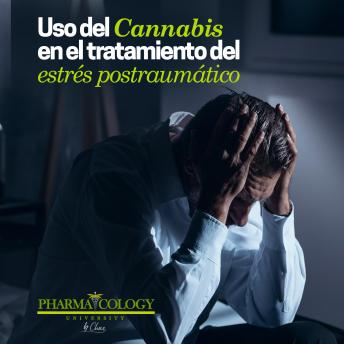 [Spanish] - Uso del cannabis en el tratamiento del estrés postraumático