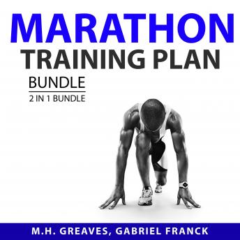 Marathon Training Plan Bundle, 2 in 1 Bundle: Sprints and Marathon Handbook and Marathon Training Guide