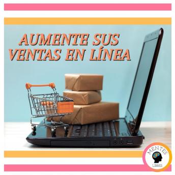 Aumente Sus Ventas En Línea