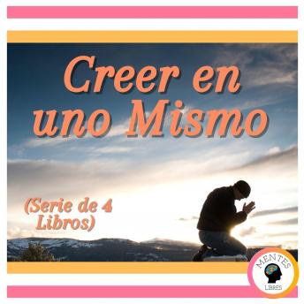 Creer en uno Mismo (Serie de 4 Libros)