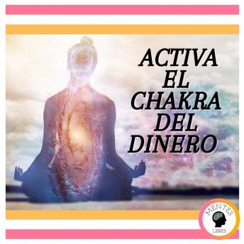 Activa el Chakra del dinero