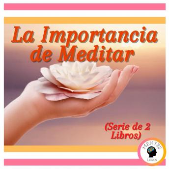 La Importancia de Meditar (Serie de 2 Libros)