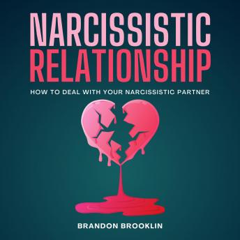 Narcissistic Relationship: How to Deal with Your Narcissistic Partner
