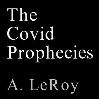 The Covid Prophecies: A Healing Message for Troubled Times