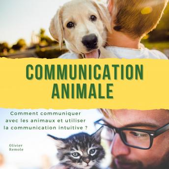 [French] - Communication Animale: comment communiquer avec les animaux et utiliser la communication intuitive ?