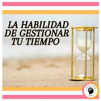[Spanish] - La Habilidad de Gestionar tu Tiempo