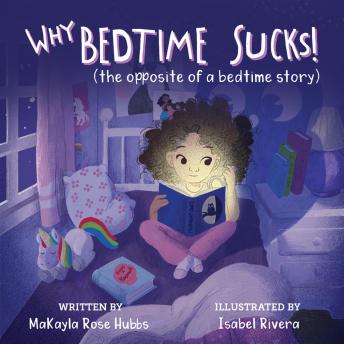 Why Bedtime Sucks: (The opposite of a bedtime story)