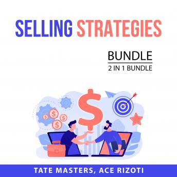 Download Selling Strategies Bundle, 2 in 1 Bundle: Game of Sales and Sales Secrets by Tate Masters, Ace Rizoti