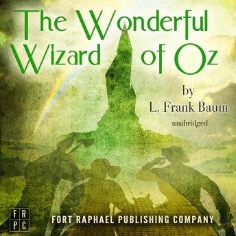 Wonderful Wizard of Oz - Unabridged, L. Frank Baum