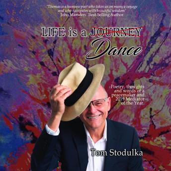 Life is a Dance: Poetry, thoughts and words of a peacemaker and 2019 Mediator of the Year