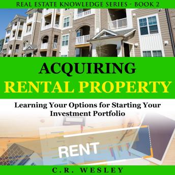 Acquiring Rental Property, Audio book by C.R. Wesley