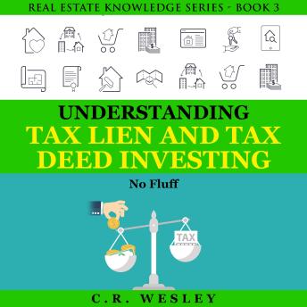 Understanding Tax Lien and Tax Deed Investing, Audio book by C.R. Wesley