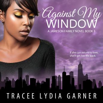 Download Against My Window: Book 3: Jameson Family Series by Tracee Lydia Garner