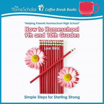 How to Homeschool 9th and 10th Grades: Simple Steps for Starting Strong