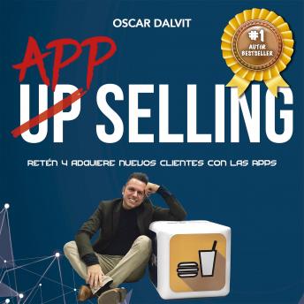 Up App Selling: Retén y adquiere nuevos clientes con las APPs