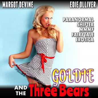 Goldie And The Three Bears (Paranormal Shifter MMMF Fairytale Erotica)