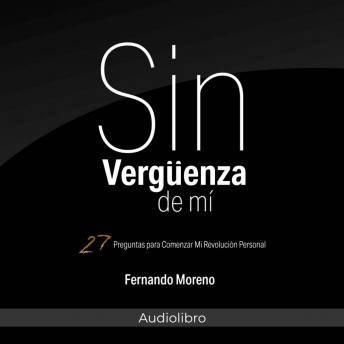 [Spanish] - Sin Vergüenza De Mí: 27 Preguntas para Comenzar Mi Revolución Personal