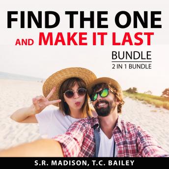 Listen to Find the One and Make it Last Bundle, 2 in 1 Bundle: Intimate Relationships and Making Marriage Work by S.R. Madison, And T.C. Bailey episode artwork