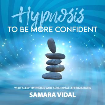 Hypnosis to be more confident: With sleep hypnosis and subliminal affirmations