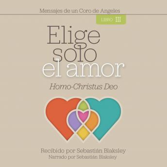 [Spanish] - Elige Solo el Amor: Homo-Christus Deo