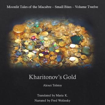 Kharitonov's Gold (Moonlit Tales of the Macabre - Small Bites Book 12)