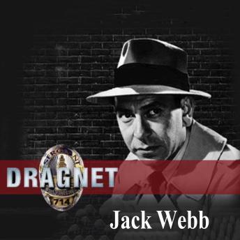 Download Dragnet: Old Time Radio -279 Episodes by Jack Webb
