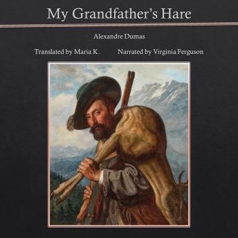 My Grandfather's Hare, Audio book by Alexandre Dumas