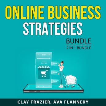 Download Online Business Strategies, 2 in 1 bundle: Mastering Sales Funnel and Email list Building Method by Clay Frazier, And Ava Flannery