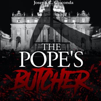 The Pope's Butcher: Based on the True Story of a Serial Killer in the Medieval Vatican
