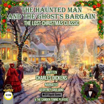 The Haunted Man and the Ghost's Bargain The Lost Christmas Classic