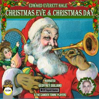 Christmas Eve & Christmas Day, Edward Everett Hale