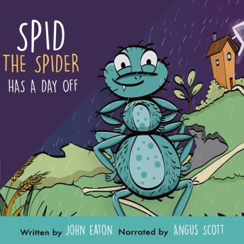 Spid The Spider Has A Day Off, Audio book by John Eaton