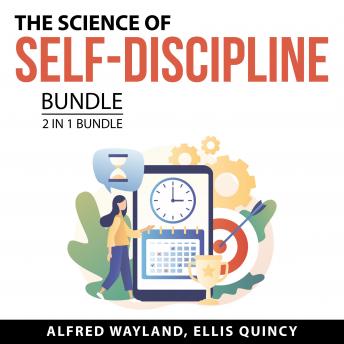 The Science of Self-Discipline Bundle, 2 in 1 Bundle: Level Up Your Self-Discipline and Transforming Life With Self-Discipline