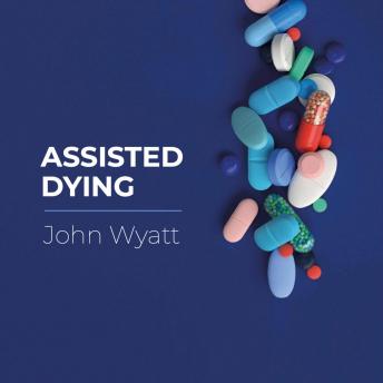 Download Assisted Dying by John Wyatt