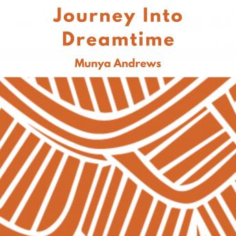 Download Journey Into Dreamtime by Munya Andrews