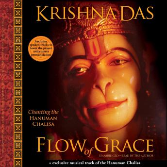 Download Flow of Grace: Chanting the Hanuman Chalisa by Krishna Das