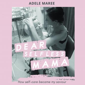 Dear Selfless Mama: How self-care became my saviour