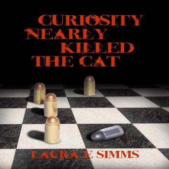 Curiosity Nearly Killed the Cat